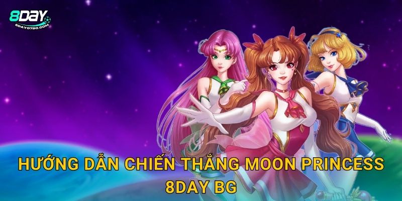 Moon Princess 8day bg - Nàng Công Chúa Mặt Trăng Quyền Năng 3 Hướng dẫn chiến thắng Moon Princess 8day bg