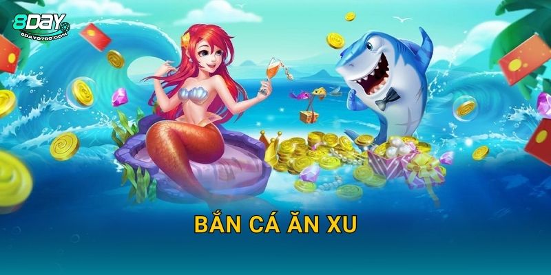 Bắn Cá Ăn Xu 8day bg – Kiếm Xu Đổi Thưởng Siêu Tốc
