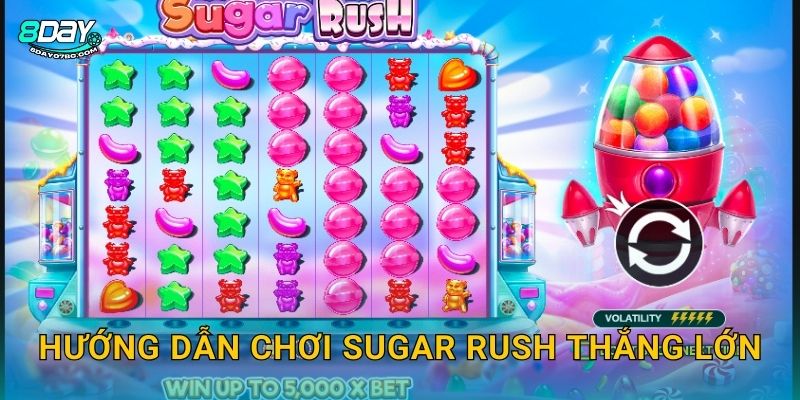 Sugar Rush 8day bg - Cơn Lốc Kẹo Ngọt Bùng Nổ 3 Hướng dẫn chơi Sugar Rush thắng lớn