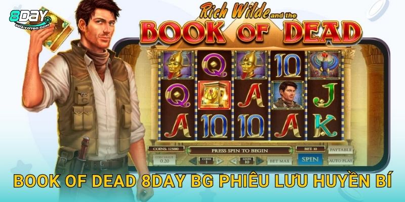 Book of Dead 8day bg phiêu lưu huyền bí