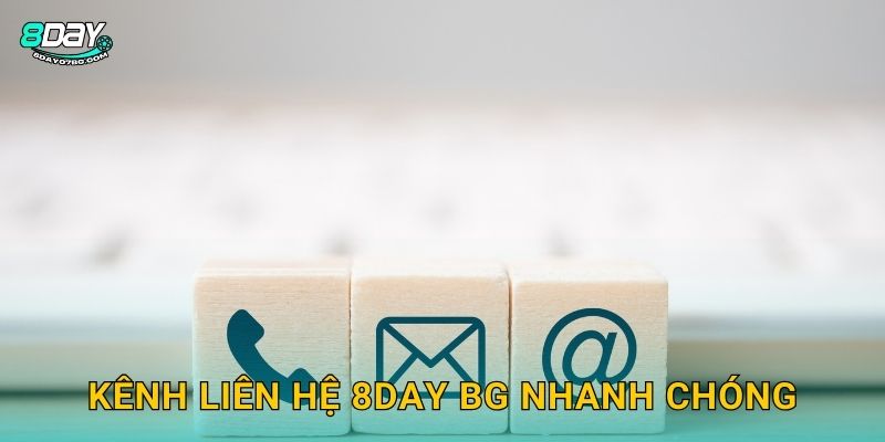 Kênh liên hệ 8day bg nhanh chóng