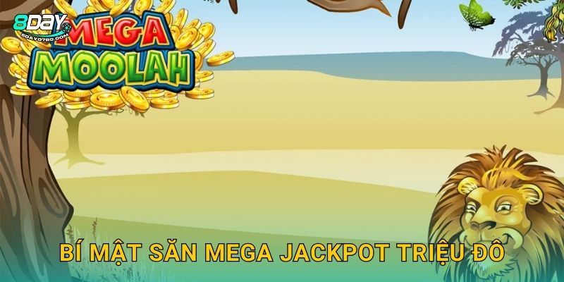 Mega Moolah 8day bg - Tỷ Phú Jackpot Tiến Bộ 3 Bí mật săn Mega Jackpot triệu đô