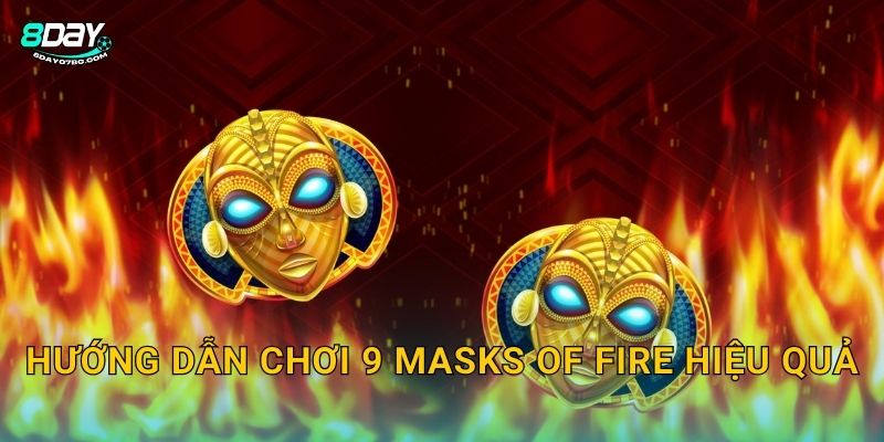 9 Masks of Fire 8day bg - 9 Mặt Nạ Lửa Thiêng 3 Hướng dẫn chơi 9 Masks of Fire hiệu quả