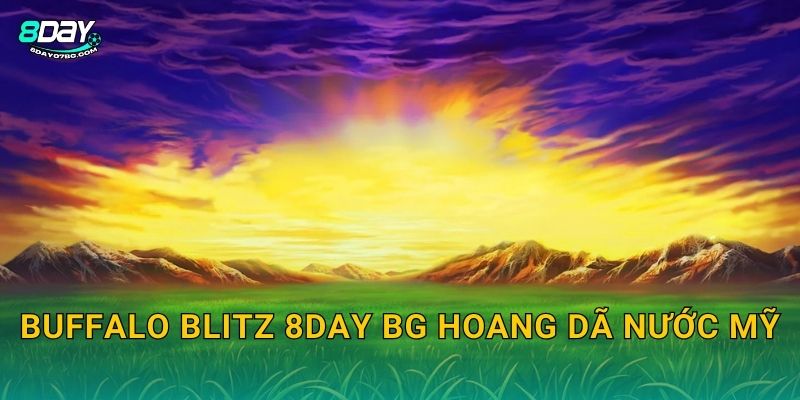 Buffalo Blitz 8day bg - Đàn Bò Rừng 4096 Cách Thắng 2 Buffalo Blitz 8day bg hoang dã nước Mỹ